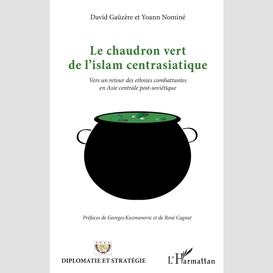 Le chaudron vert de l'islam centrasiatique