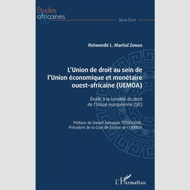 L'union de droit au sein de l'union économique et monétaire ouest-africaine (uemoa)