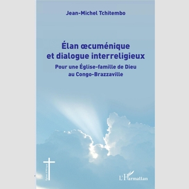 Élan oecuménique et dialogue interreligieux