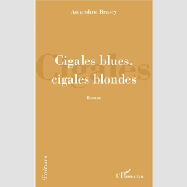 Cigales blues, cigales blondes