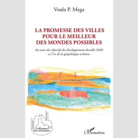 La promesse des villes pour le meilleur des mondes possibles