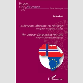 La diaspora africaine en norvège. immigration et intégration en europe