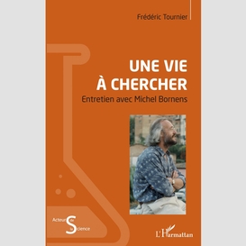 Une vie à chercher