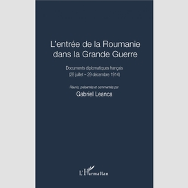 L'entrée de la roumanie dans la grande guerre