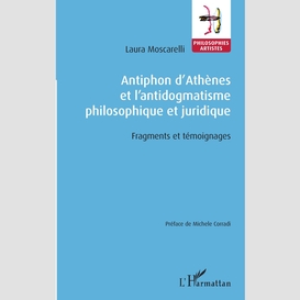 Antiphon d'athènes et l'antidogmatisme philosophique et juridique