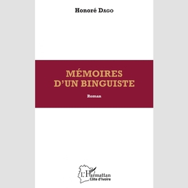 Mémoires d'un binguiste. roman