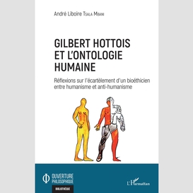 Gilbert hottois et l'ontologie humaine