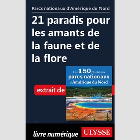 Parcs nationaux d'amérique du nord 21 paradis faune et flore