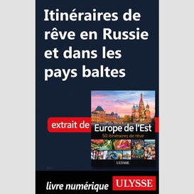 Itinéraires de rêve en russie et dans les pays baltes