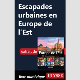 Escapades urbaines en europe de l'est