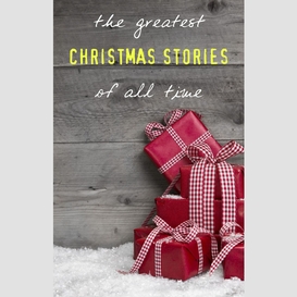 The greatest christmas stories of all time