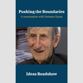 Pushing the boundaries - a conversation with freeman dyson