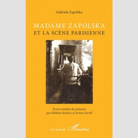 Madame zapolska et la scène parisienne