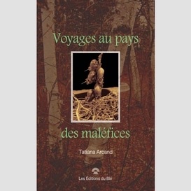 Voyages au pays des malefices