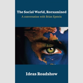 The social world, reexamined - a conversation with brian epstein