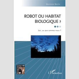 Robot ou habitat biologique ?