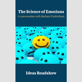 The science of emotions - a conversation with barbara fredrickson