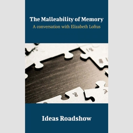 The malleability of memory - a conversation with elizabeth loftus