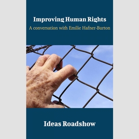 Improving human rights - a conversation with emilie hafner-burton