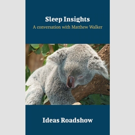 Sleep insights - a conversation with matthew walker