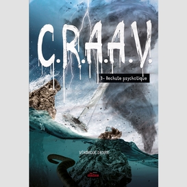 C.r.a.a.v. tome 3: rechute psychotique