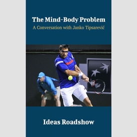 The mind-body problem - a conversation with janko tipsarevic