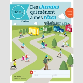 Des chemins qui mènent à mes rêves, 2e édition - fascicule de l'élève