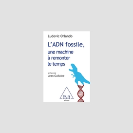 L' adn fossile, une machine à remonter le temps