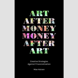 Art after money, money after art
