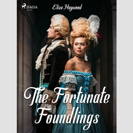 The fortunate foundlings