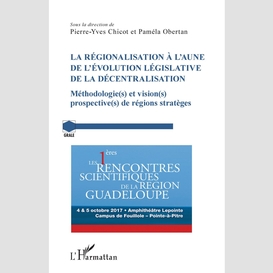 La régionalisation à l'aune de l'évolution législative de la décentralisation