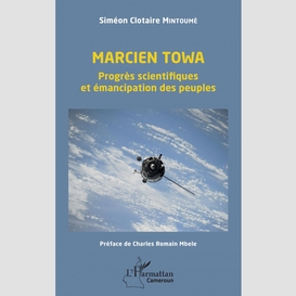 Marcien towa. progrès scientifiques et émancipation des peuples