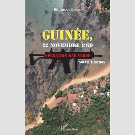 Guinée, 22 novembre 1970. opération mar verde (nouvelle édition)