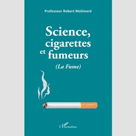 Science, cigarettes et fumeurs (la fume)