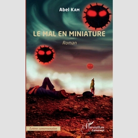 Le mal en miniature. roman