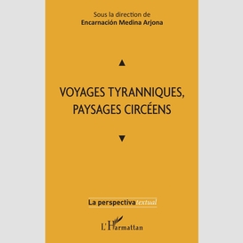 Voyages tyranniques, paysages circéens