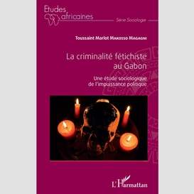 La criminalité fétichiste au gabon