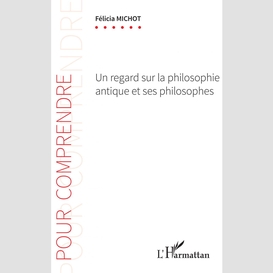 Un regard sur la philosophie antique et ses philosophes