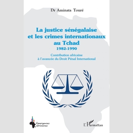 La justice sénégalaise et les crimes internationaux au tchad 1982-1990