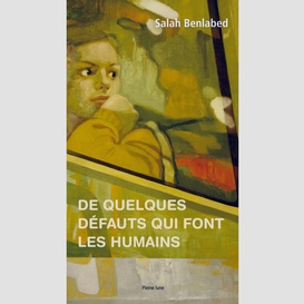 De quelques défauts qui font les humains