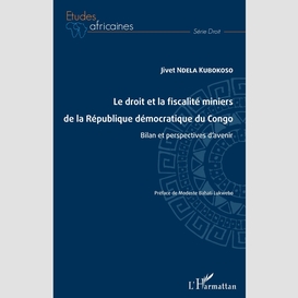 Le droit et la fiscalité miniers de la république démocratique du congo