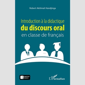 Introduction à la didactique du discours oral en classe de français