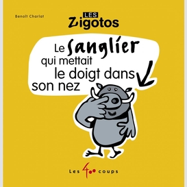 Sanglier qui mettait le doigt dans son nez (le)