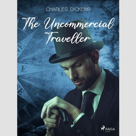 The uncommercial traveller