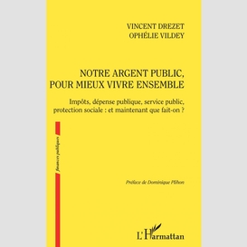 Notre argent public pour mieux vivre ensemble