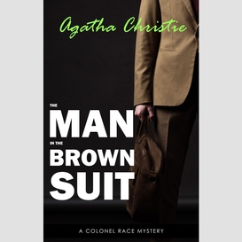 The man in the brown suit (colonel race, #1)