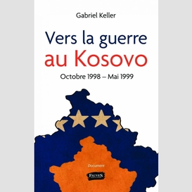 Vers la guerre au kosovo