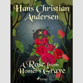 A rose from homer's grave