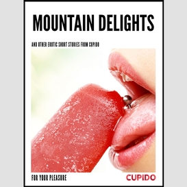 Mountain delights - and other erotic short stories