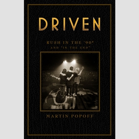 Driven: rush in the '90s and 